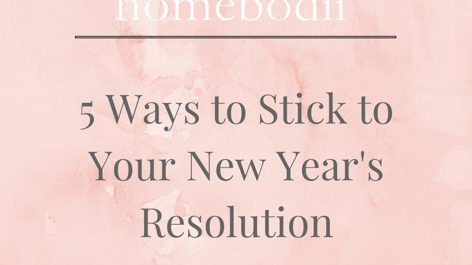 5 Ways to Plan and Stick to Your New Year's Resolution